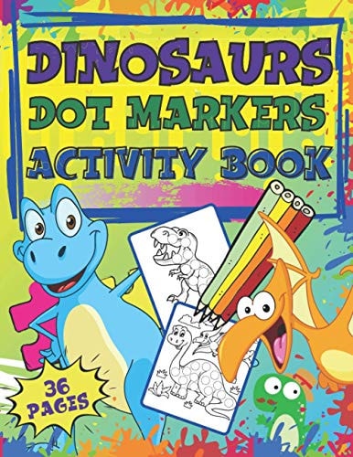 Dot Markers Activity Book Dinosaurs Dot Marker Coloring Book for Toddlers & Kids, Do a Dot Markers, Toddler ABC Animals, Connect the Dots, Mazes, Preschool Kindergarten Activities