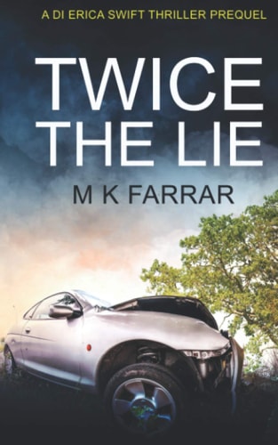 Twice the Lie A DI Erica Swift Thriller Prequel