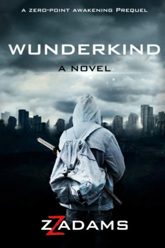 Wunderkind A Zero-Point Awakening Novel