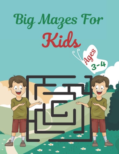 Big Mazes For Kids Ages 3-4 Challenging And Fun Maze Book Children Kids Show Your Skills By Solving Mazes.