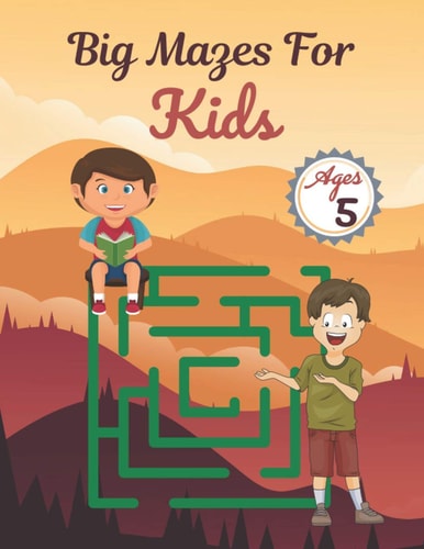 Big Mazes For Kids Ages 5 Challenging And Fun Maze Book Children Kids Show Your Skills By Solving Mazes.