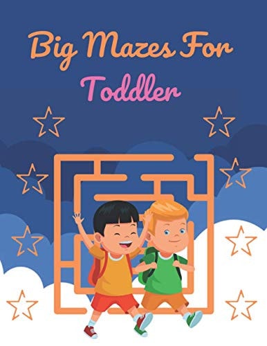 Big Mazes For Toddler Challenging And Fun Maze Book Children Kids Show Your Skills By Solving Mazes.