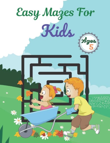 Easy Mazes For Kids Ages 5 Challenging And Fun Maze Book Children Kids Show Your Skills By Solving Mazes.