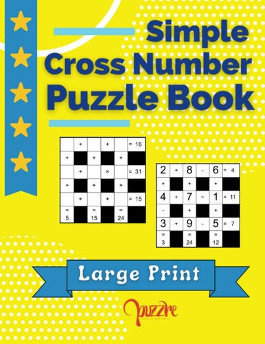 Simple Cross Number Puzzle Book Large Print The Math Games Book For Adults