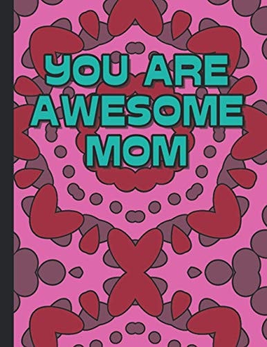 You Are Awesome Mom Quote Coloring Book For Mom, Perfect For Anti-Stress And Relaxing
