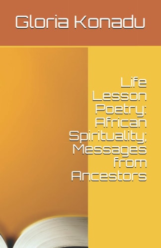 Life Lesson Poetry African Spirituality; Messages from Ancestors