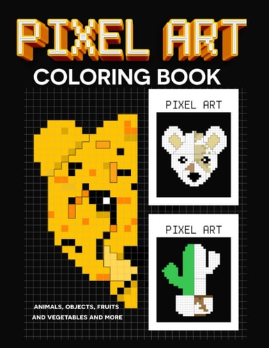 PIXEL Art Coloring Book Animals, Objects, Fruits and Vegetables and More