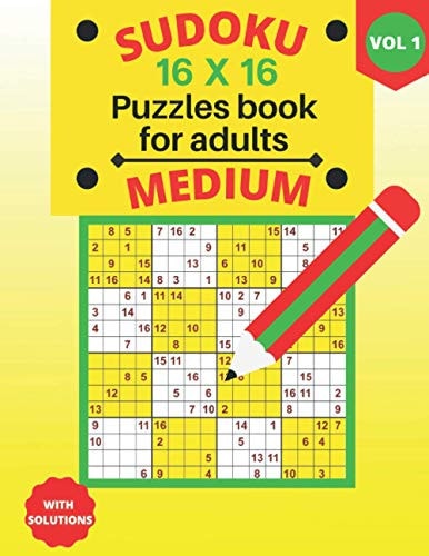 Medium Sudoku 16 X 16 Puzzles - Volume 1 Medium Sudoku 16 X 16 Puzzles Book for Adults with Solutions - Large Print - One Puzzle Per Page (Volume 1)