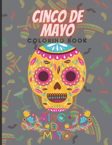 Cinco de Mayo Coloring Book This Coloring Book for Little Girls and Boys To Introduce Them To Holiday and Culture I Fun Gift for Kids ... 3-5, 4-8)