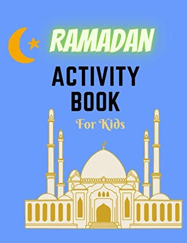 Ramadan Activity Book For Kids Ramadan Coloring Book for Kid's .Games For Coloring, Mazes, Numbers .A Fun Gift to the Fasting Child. Mazes and Sudoku. The Holi Month Of Ramadan.60 Pages
