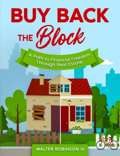 Buy Back the Block A Path To Financial Freedom Through Real Estate