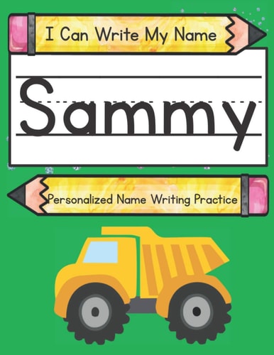I Can Write My Name Sammy: Personalized Name Writing Practice
