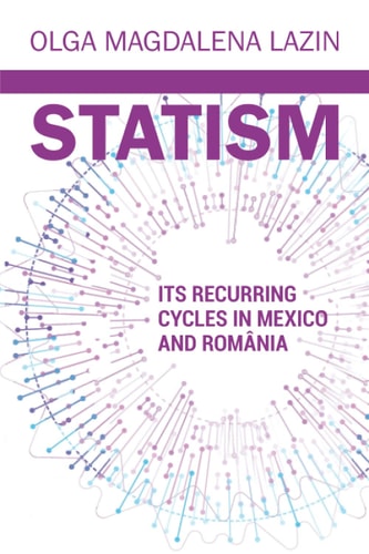 STATISM ITS RECURRING CYCLES in MEXICO and ROMANIA