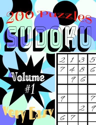 200 Sudoku Puzzles Very Easy: Volume #1