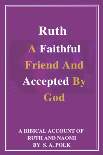 Ruth A Faithful Friend and Accepted by God
