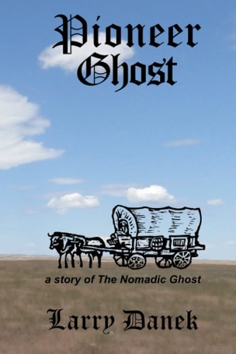 Pioneer Ghost A Story of The Nomadic Ghost