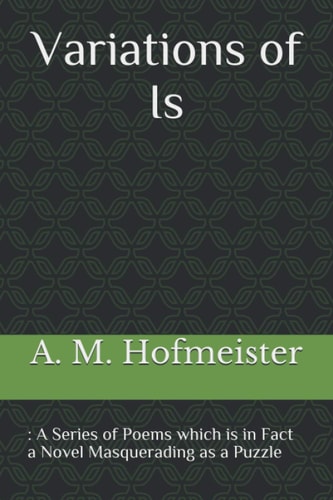 Variations of Is A Series of Poems which is in Fact a Novel Masquerading as a Puzzle