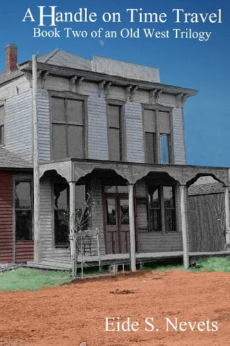 A Handle on Time Travel Book Two of an Old West Trilogy