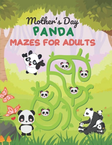 Mother's Day PANDA MAZES FOR ADULTS A Challenging And Fun Mother's Day Maze Book