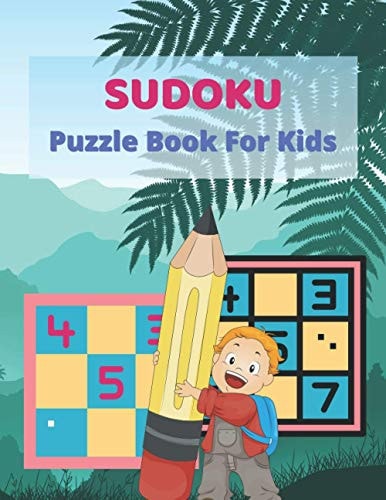 SUDOKU Puzzle Book For Kids This Book Has Amazing Sudoku Book for Kids.