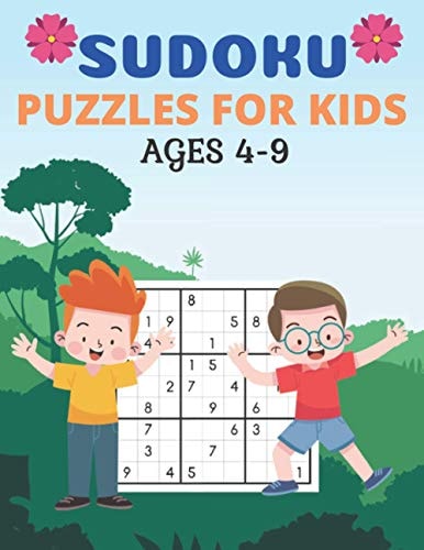 Sudoku Puzzles for Kids Ages 4-9 This Book Has Amazing Sudoku Book for Kids.