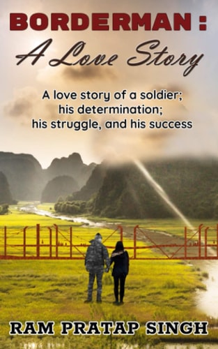 Borderman A Love Story: A Love Story of a Soldier