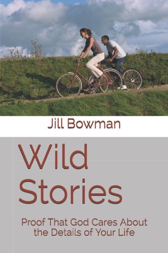 Wild Stories Proof That God Cares About the Details of Your Life