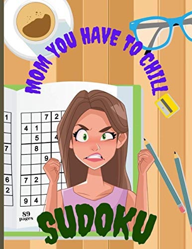 Mom You Have To Chill Sudoku Amazing Mothers Day Gift For Moms That Need To Take It Easy A Funny Present For Stress Relief