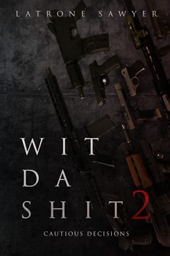 Wit Da Shit 2 Cautious Decisions
