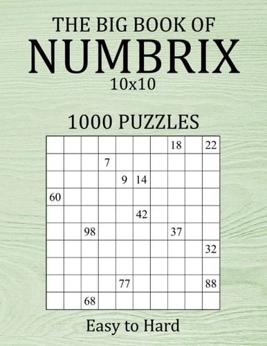 The Big Book of Numbrix 10x10 - 1000 Puzzles - Easy to Hard Number Logic Puzzles - Brain Games for Adults with Full Solutions