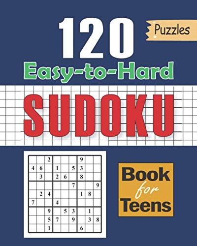 Sudoku Book for Teens 120 Puzzles with Easy to Hard Formation: Sudoku for Kids 120+ Sudoku Puzzles for Smart Kids, Clever Kids Puzzles Book