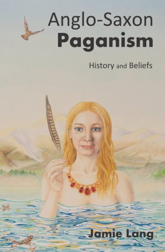 Anglo-Saxon Paganism History and Beliefs