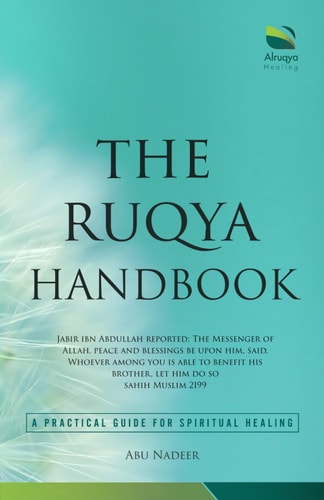 The Ruqya Handbook A Practical Guide For Spiritual Healing