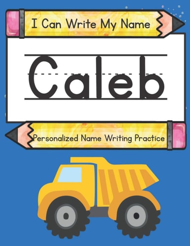 I Can Write My Name Caleb: Personalized Name Writing Practice
