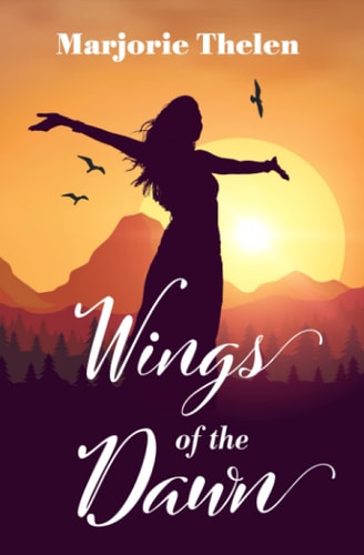 Wings of the Dawn A Historical Novel of the California Trail, 1853
