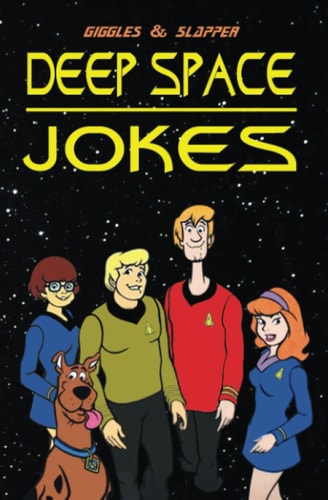 Deep Space Jokes Boldly Going where No Joke Book Has Gone Before
