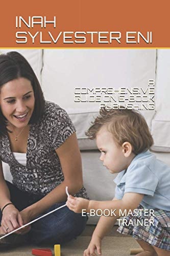 A Comprehensive Guide on E-Book Publishing E-Book Master Trainer