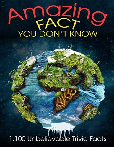 Amazing Fact You Don't Know 1100 Unblievable Trivia Facts