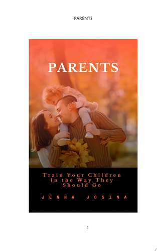 PARENTS Train Your Children in the Way They Should Go