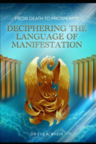 From Death to Prosperity Deciphering the Language of Manifestation