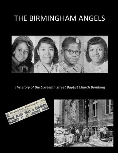 The Birmingham Angels The Story of the Sixteenth Street Baptist Church Bombing