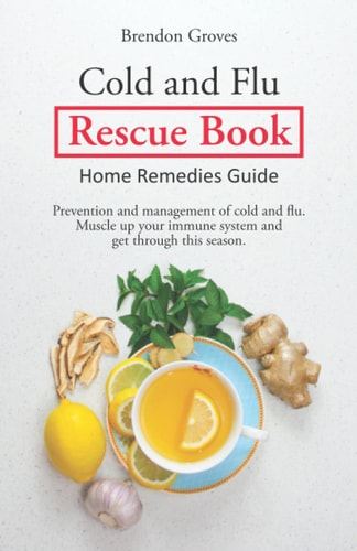 Colds and Flu Rescue Book Home Remedies Guide