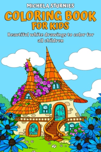 Coloring Book for Kids Beautiful White Drawings to Color for All Children