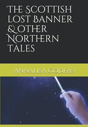 The Scottish Lost Banner and Other Northern Tales