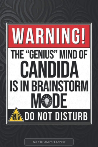 Candida Warning The Genius Mind Of Candida Is In Brainstorm Mode - Candida Name Custom Gift Planner Calendar Notebook Journal