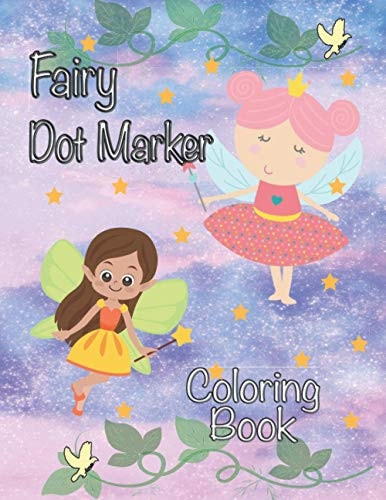 Fairy Dot Marker Coloring Book Paint Daubers Activity Book for Girls Fairies and Princesses