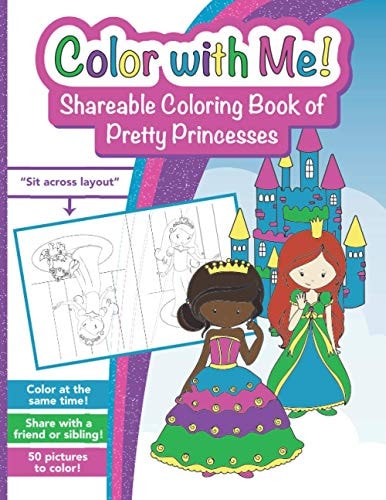 Color with Me! Shareable Coloring Book of Pretty Princesses For Kids 3-9 to Color at the Same Time