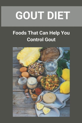 Gout Diet Foods That Can Help You Control Gout: Gout Diet Guide