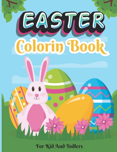 Easter Coloring Book For Kids And Toddlers A Coloring Activity For Children Preschool Boys And Girls Ages 4-8, Beautiful Easter Animals Coloring Pages Gift For Easter Lovers