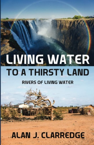 Living Water to a Thirsty Land RIVERS OF LIVING WATER (Black & White Interior)